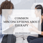 COMMON MISCONCEPTIONS ABOUT THERAPY