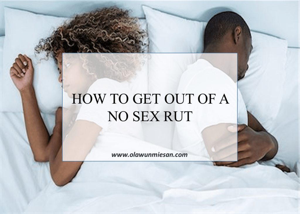 HOW TO GET OUT OF A NO SEX RUT 1