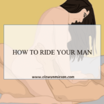 HOW TO RIDE YOUR MAN