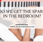 HOW DO WE GET THE SPARK BACK IN THE BEDROOM?