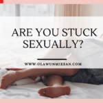 ARE YOU STUCK SEXUALLY?