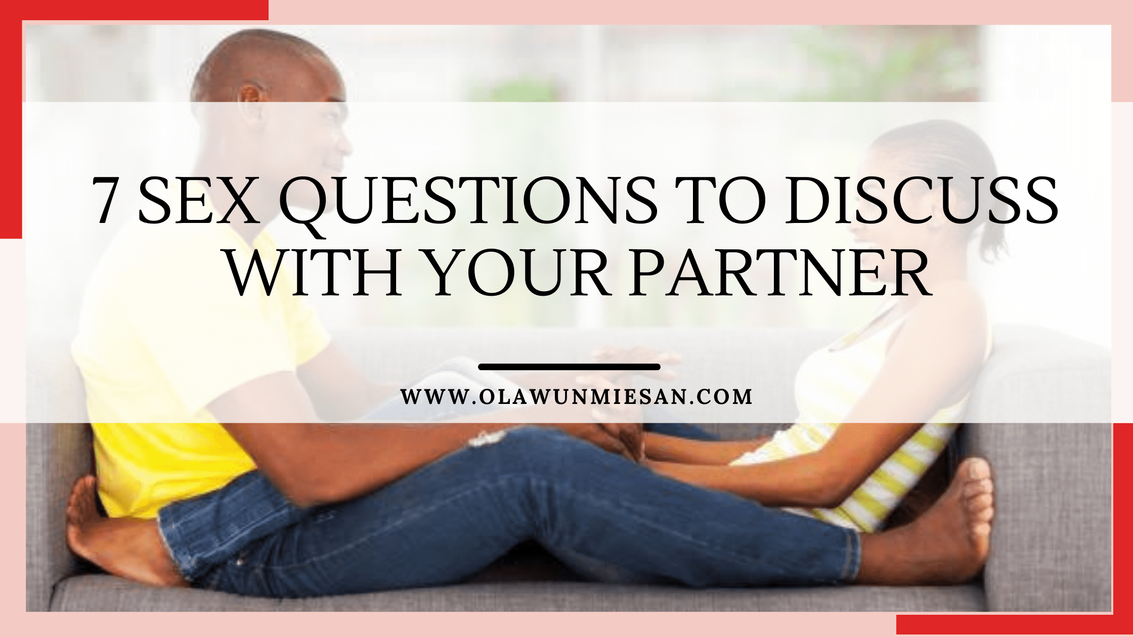 7 Sex Questions to Discuss with Your Partner - Sex Therapist and Coach | Sex  Marriage Counseling | Relationship Counselling | Sexual Dysfunction |  Couples Sex counselling | Sex therapy courses online | Sex Toys | Sex  Therapist in Lagos - Olawunmi ...