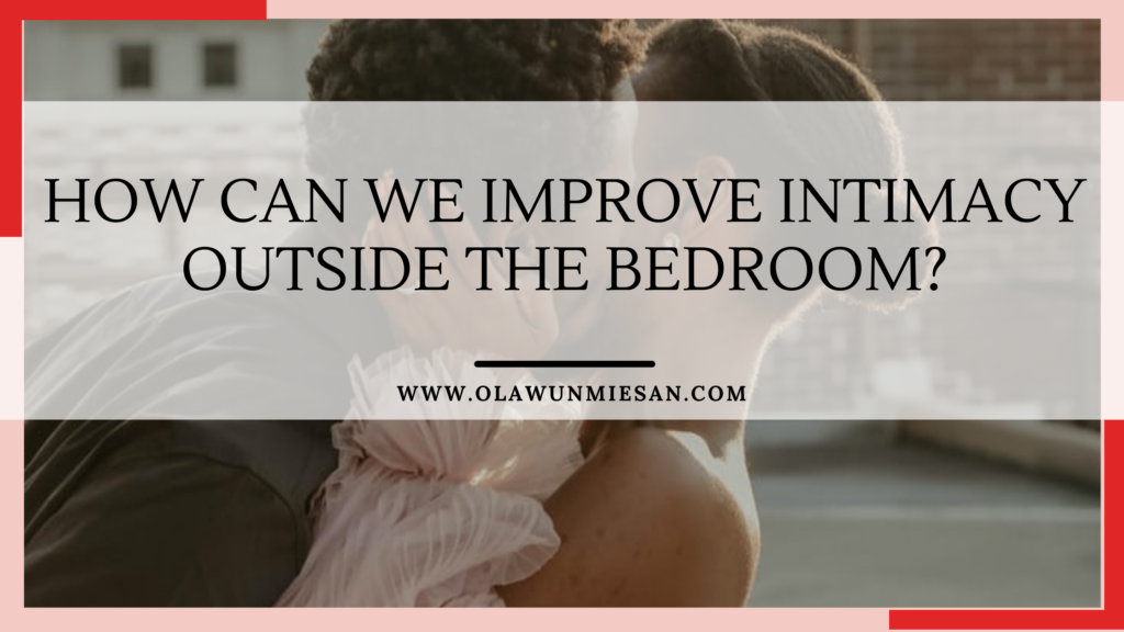 Improving Intimacy outside the bedroom