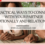 Practical Ways to Connect with your Partner Emotionally and Relationally