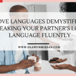 Love Languages Demystified: Speaking Your Partner’s Love Language Fluently