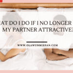 What Do I Do if I No Longer Find My Partner Attractive?