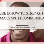 Here Is How To Strengthen Intimacy With Communication