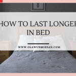 How To Last Longer In Bed