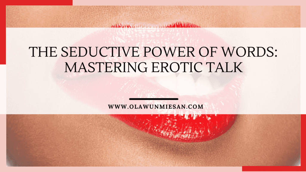 The Seductive Power of Words Mastering Erotic Talk