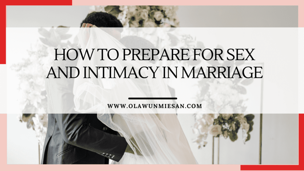 How to Prepare for Sex and Intimacy in Marriage