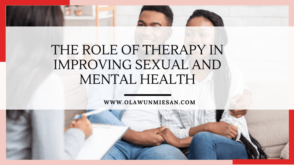 The Role of Therapy in Improving Sexual and Mental Health