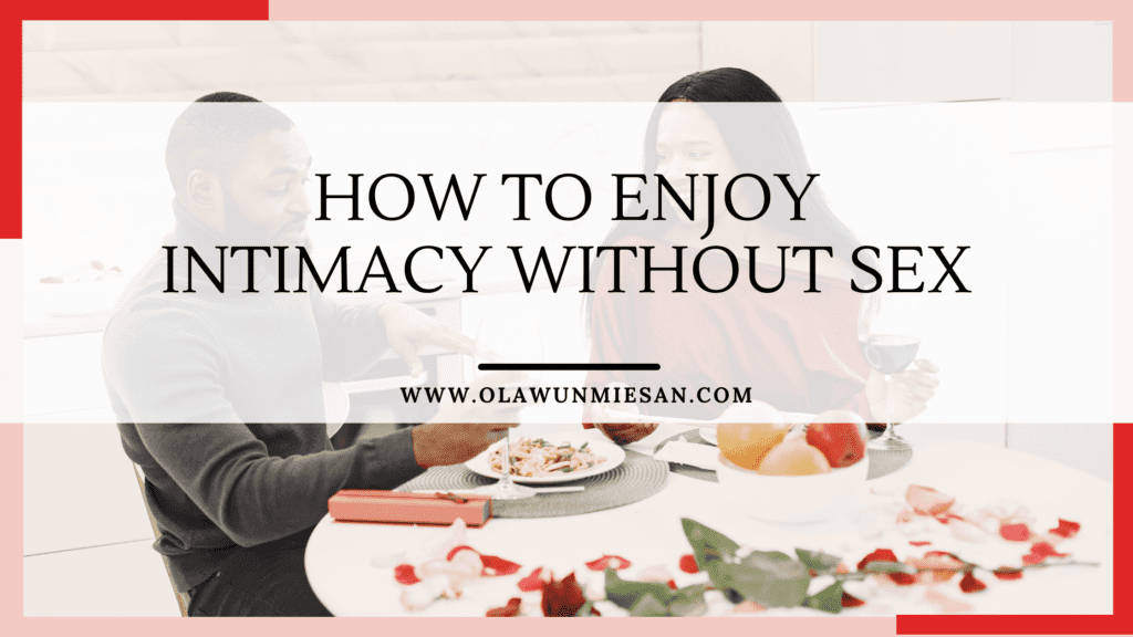 How to enjoy intimacy without sex