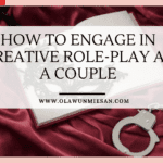 How to Engage in Creative Role-Play as a Couple